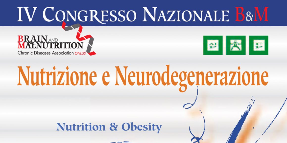 IV Congresso Nazionale Brain e Malnutrition – Nutrizione e Neurodegenerazione