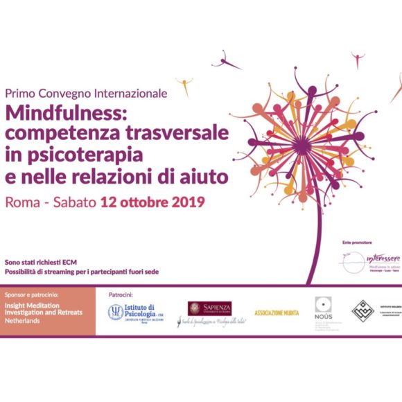 Primo Convegno Internazionale Mindfulness: competenza trasversale in psicoterapia e nelle relazioni di aiuto